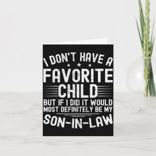 My Son In Law Is My Favorite Child Funny Family Hu Card