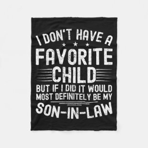 My Son In Law Is My Favorite Child Funny Family Hu Fleece Blanket