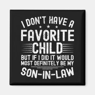 My Son In Law Is My Favorite Child Funny Family Hu Magnet