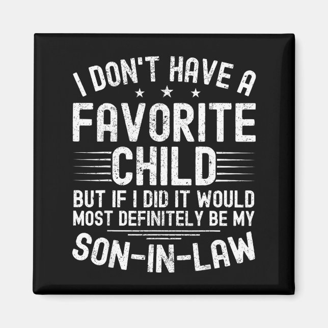 My Son In Law Is My Favorite Child Funny Family Hu Magnet (Front)