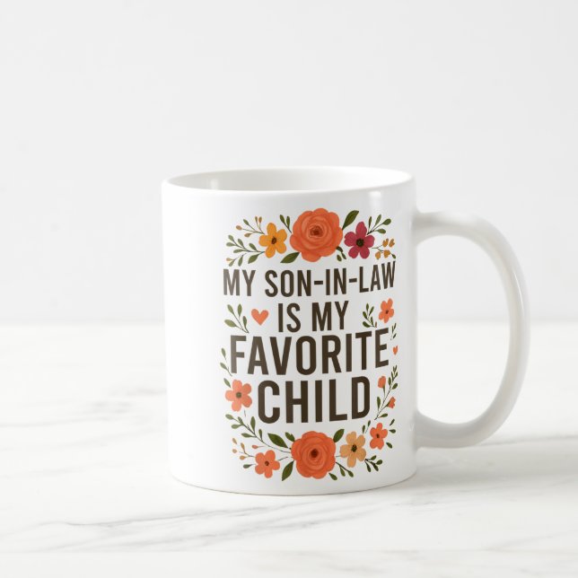 My Son In Law Is My Favorite Child Funny Family Ma Coffee Mug (Right)
