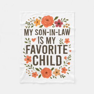 My Son In Law Is My Favorite Child Funny Family Ma Fleece Blanket