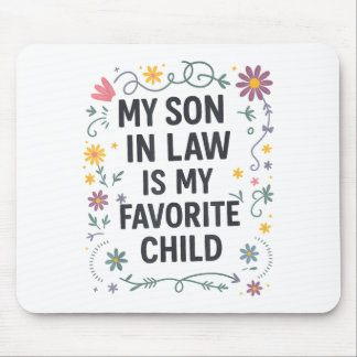 My Son In Law Is My Favorite Child Funny Family Ma Mouse Pad
