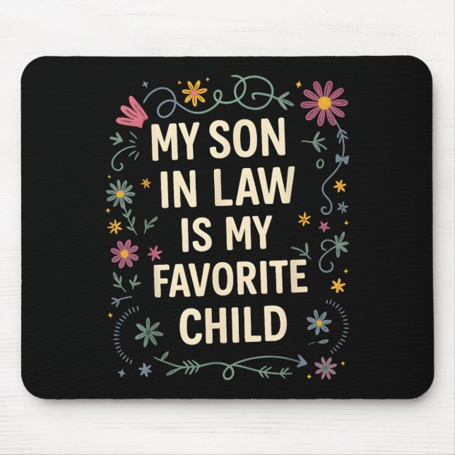My Son In Law Is My Favorite Child Funny Family Ma Mouse Pad (Front)