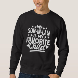 My Son In Law Is My Favorite Child Groovy Funny Fa Sweatshirt