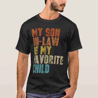 My Son In Law Is My Favorite Child Mother In Law T-Shirt