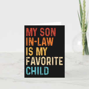My Son In Law Is My Favorite Child Mothers Fathers Card