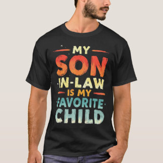My Son-In-Law Is My Favorite Child Retro Design T-Shirt