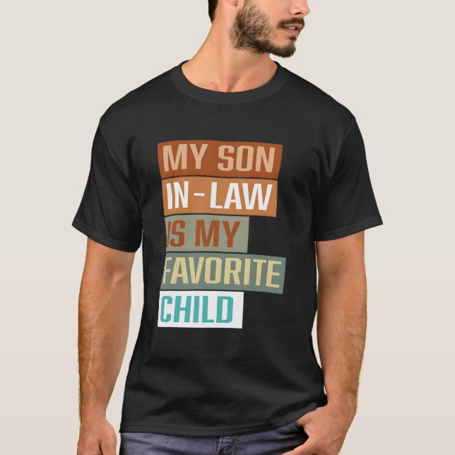 My Son In Law Is My Favorite Child T-Shirt (Front)