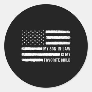 My Son In Law Is My Favourite Child American Flag  Classic Round Sticker