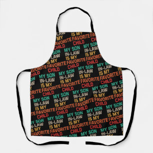 My Son In Law Is My Favourite Child Apron