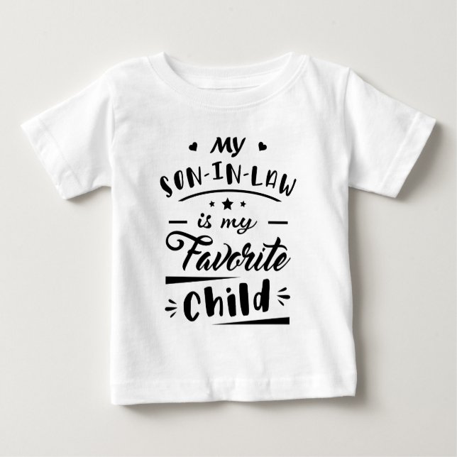 My son in law is my favourite child baby T-Shirt (Front)