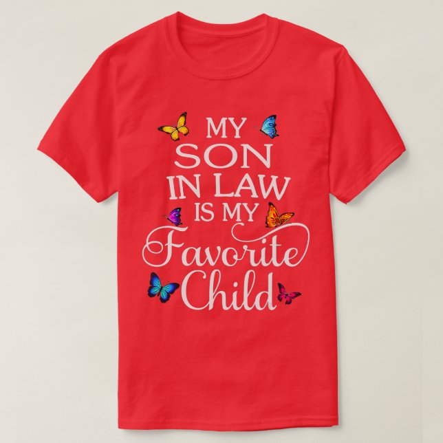 My Son In Law Is My Favourite Child Butterfly Fami T-Shirt (Design Front)