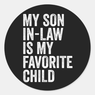 My Son-In-Law Is My Favourite Child Classic Round Sticker