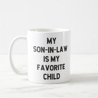 My Son In Law Is My Favourite Child Coffee Mug
