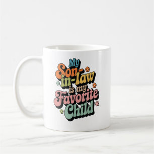 My Son in Law Is My Favourite Child Coffee Mug