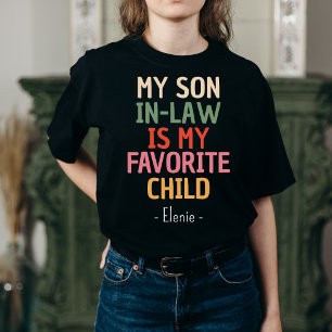 My Son In Law Is My Favourite Child Customised Gif T-Shirt
