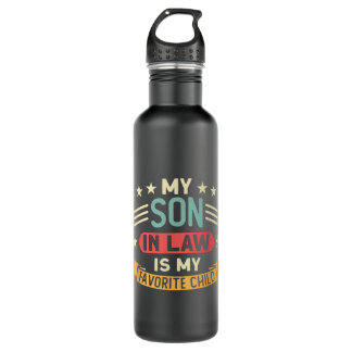 My Son In Law Is My Favourite Child Family  710 Ml Water Bottle