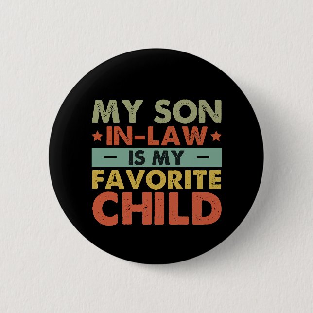 My Son In Law Is My Favourite Child Family Groovy 6 Cm Round Badge (Front)