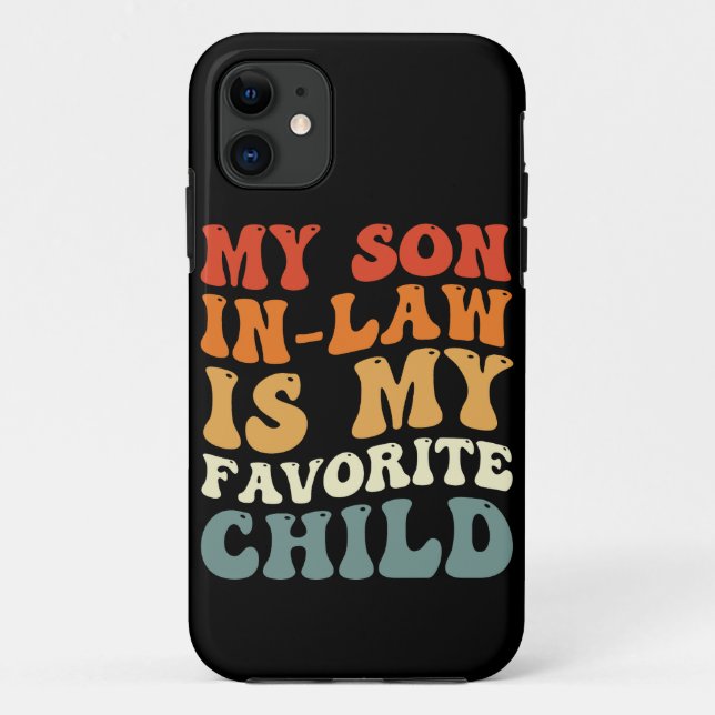 My Son In Law Is My Favourite Child Family Groovy Case-Mate iPhone Case (Back)