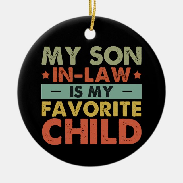 My Son In Law Is My Favourite Child Family Groovy Ceramic Ornament (Front)