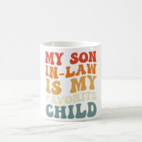 My Son In Law Is My Favourite Child Family Groovy