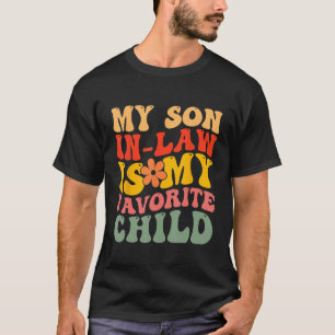 My Son In Law Is My Favourite Child Family Humour T-Shirt