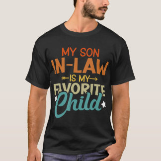 My Son-In-Law Is My Favourite Child Family Humour T-Shirt