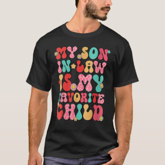 My Son In Law Is My Favourite Child Family Humour T-Shirt