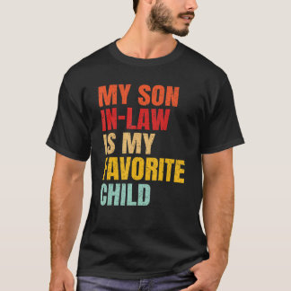 My Son In Law Is My Favourite Child Family Matchin T-Shirt