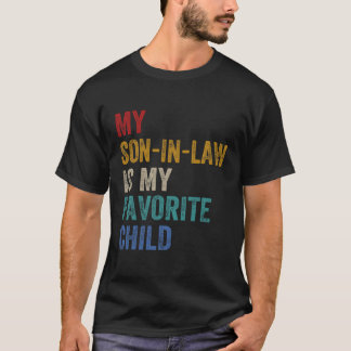 My Son In Law Is My Favourite Child Family T-Shirt