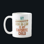 My Son In Law Is My Favourite Child Funny Coffee Mug<br><div class="desc">This family matching design says My Son In Law Is My Favourite Child for mother in law or father in law. Great as Family Reunion presents and Son sayings family humour presents ideas.</div>