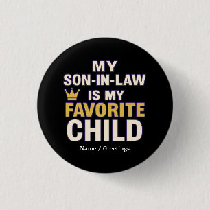 My Son-in-Law Is My Favourite Child Funny Family  3 Cm Round Badge