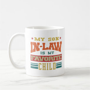 My Son In Law Is My Favourite Child Funny Family Coffee Mug