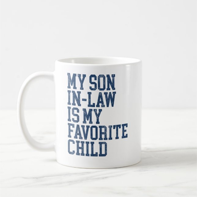My Son In Law Is My Favourite Child Funny Family Coffee Mug (Left)