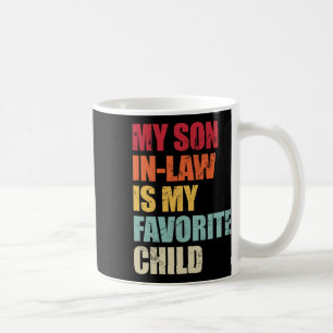 My Son In Law Is My Favourite Child Funny Family H Coffee Mug