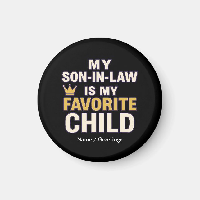 My Son-in-Law Is My Favourite Child Funny Family  Magnet (Front)