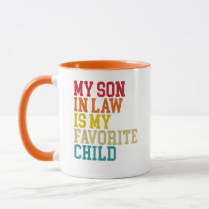 My Son In Law Is My Favourite Child Funny Family Mug