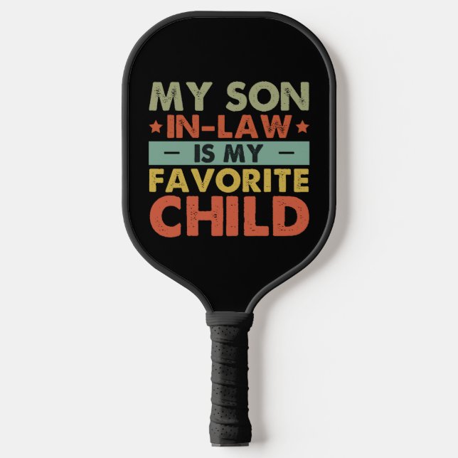 My Son In Law Is My Favourite Child Funny Family Pickleball Paddle (Front)