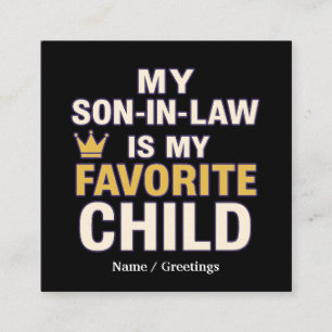 My Son-in-Law Is My Favourite Child Funny Family Square Business Card