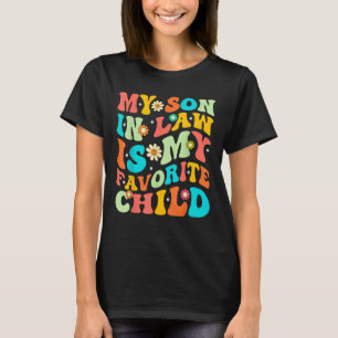 My Son In Law Is My Favourite Child Funny Family T-Shirt