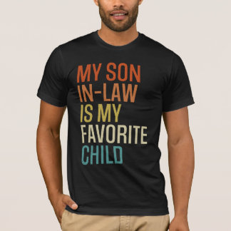 My Son In Law Is My Favourite Child Funny Family T-Shirt