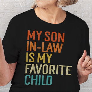 My Son In Law Is My Favourite Child Funny Family T-Shirt