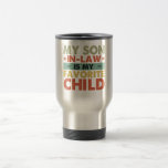 My Son In Law Is My Favourite Child Funny Family Travel Mug<br><div class="desc">My Son In Law Is My Favourite Child Family Groovy</div>