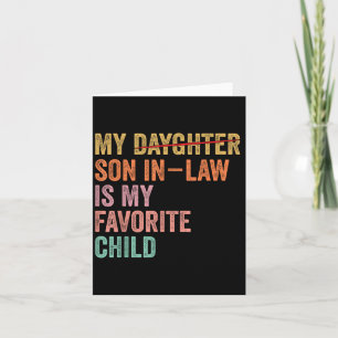 My Son In Law Is My Favourite Child Funny Fathers Card