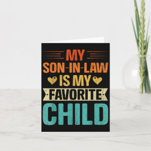 My Son In Law Is My Favourite Child Funny Fathers Card