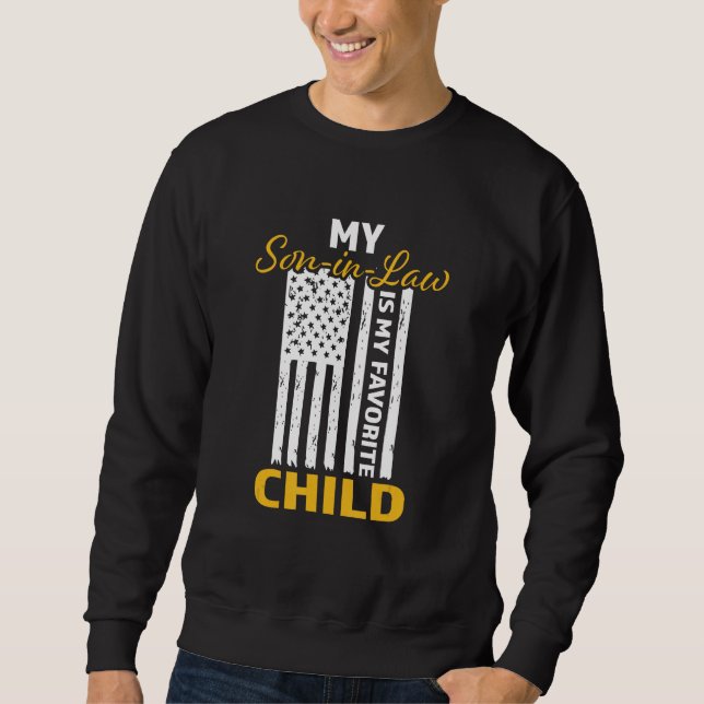 My Son In Law Is My Favourite Child Funny Mother-I Sweatshirt (Front)