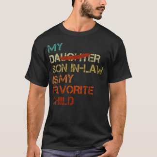 My Son In Law Is My Favourite Child Funny - Replac T-Shirt