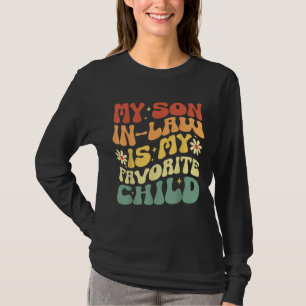 My Son In Law Is My Favourite Child Funny Retro T-Shirt