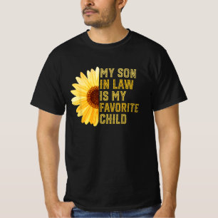 My Son In Law Is My Favourite Child Funny Sunflowe T-Shirt